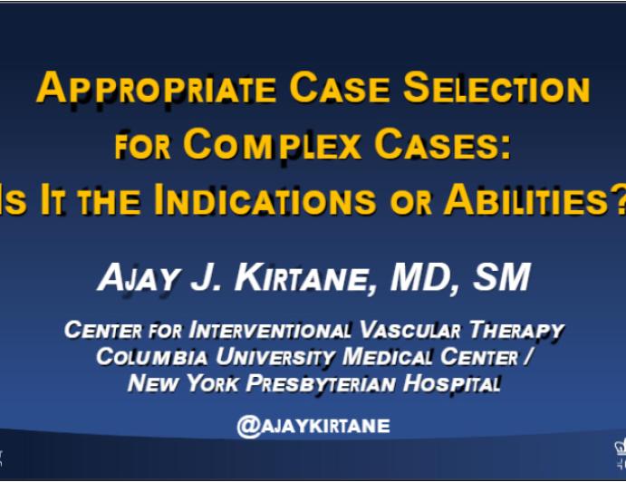 Appropriate Case Selection for Complex Cases: Is It the Indications or Abilities?