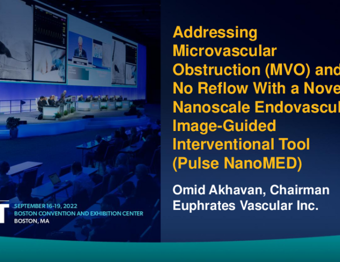 Addressing Microvascular Obstruction and No Reflow With a Novel Nanoscale Endovascular Image-Guided Interventional Tool (Pulse NanoMED)