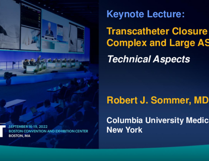 Keynote Lecture: Transcatheter Closure of Complex and Large ASDs: Technical Aspects and Device Selection