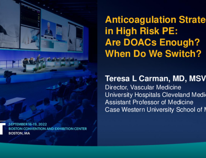 Anticoagulation Strategies in High-Risk PE: Are DOACs Enough?  When Do We Switch?