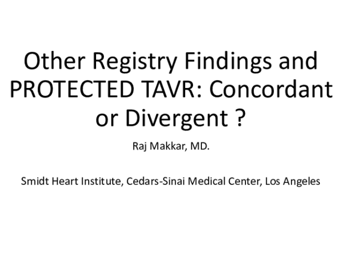 Other Registry Findings and PROTECTED TAVR: Concordant or Divergent