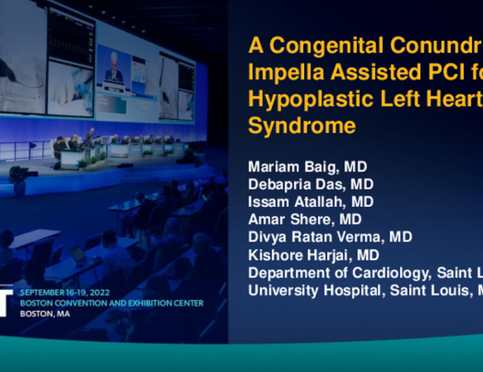 TCT 673: A Congenital Conundrum – Impella Assisted PCI for Hypoplastic Left Heart Syndrome