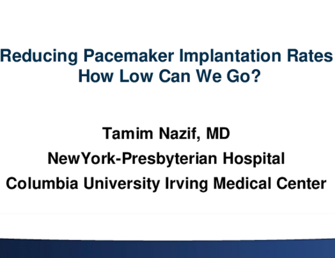 Reducing Pacemaker Implantation Rates: How Low Can We Go?