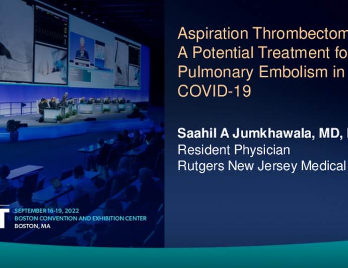 TCT 832: Aspiration Thrombectomy: a Potential Treatment for Pulmonary Embolism in COVID-19