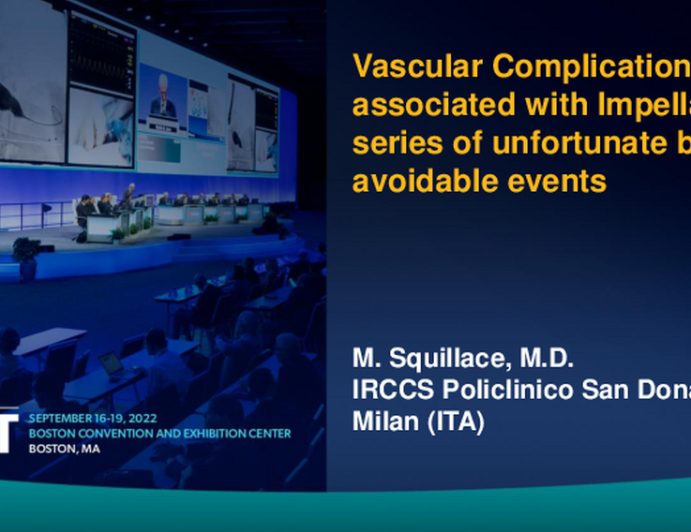 TCT 704: Vascular Complication associated with percutaneous Impella: a series of unfortunate but avoidable events 