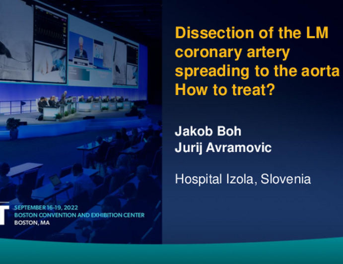 TCT 716: Dissection of left main coronary artery spreading to aorta – how to treat?