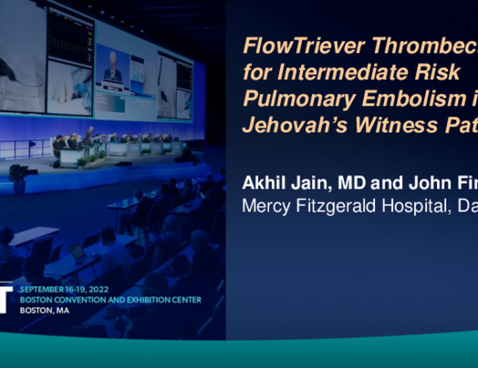 TCT 830: FlowTriever Thrombectomy for “Intermediate Risk” Pulmonary Embolism in a Jehovah’s Witness Patient