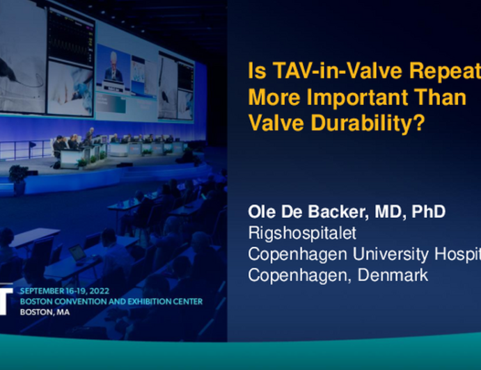 Is TAV–in–Valve (Repeatability) More Important than Leaflet Durability?