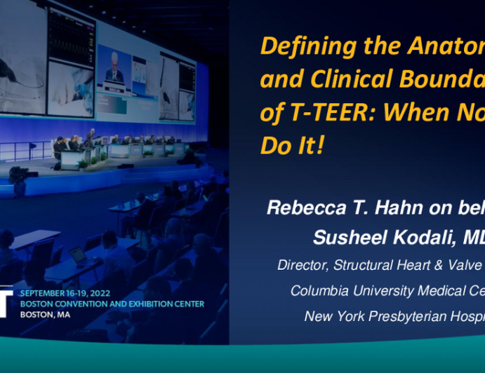 Defining the Anatomic and Clinical Boundaries of T-TEER: When Not to Do It!