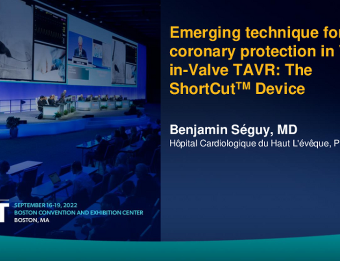 TCT 664: Emerging technique for coronary protection in Valve in Valve TAVR : The Shortcut Device 