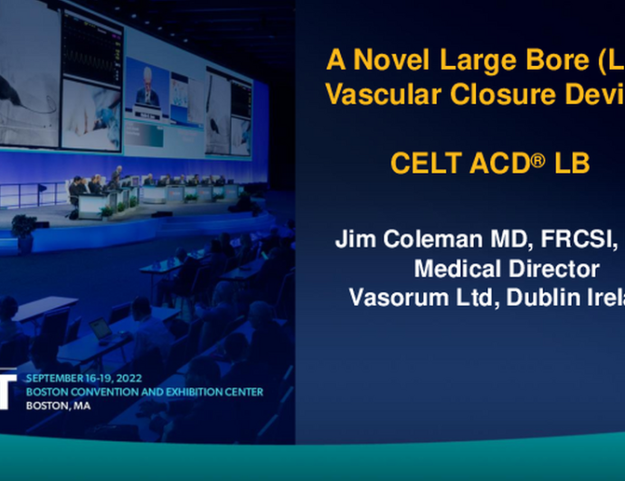 The CELT ACD® Large Bore (18F) Arterial Closure Device (Vasorum)