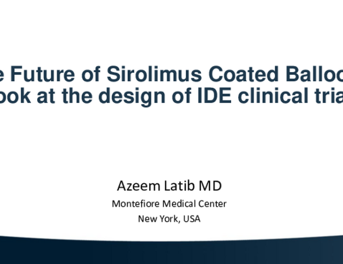 The Future of Sirolimus Coated Balloons: a look at the design of IDE clinical trials