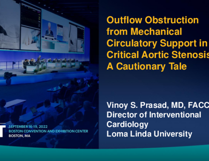 TCT 819: Outflow Obstruction From Mechanical Circulatory Support in Critical Aortic Stenosis – A Cautionary Tale