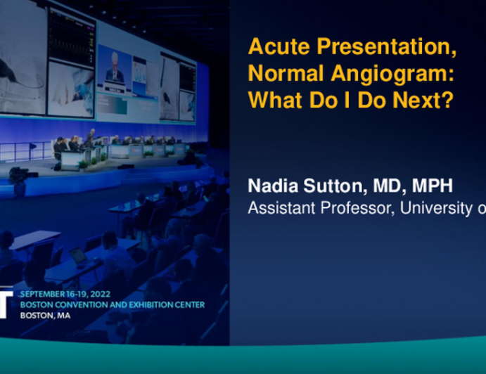 Acute Presentation, Normal Angiogram: What Do I Do Next?