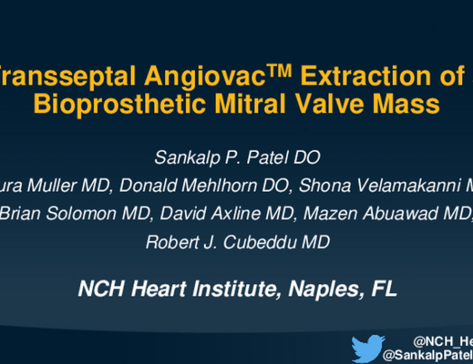 TCT 631: Transseptal AngiovacTM Extraction of a Bioprosthetic Mitral Valve Vegetation