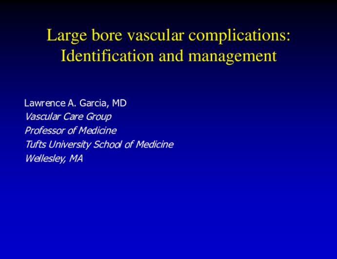 Keynote Lecture: Large Bore Vascular Complications: Identification and Management