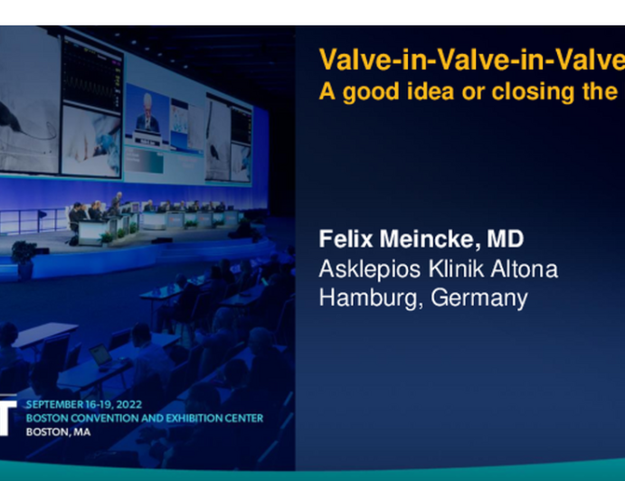 TCT 702: Valve-in-Valve-in-Valve TAVR - A good idea or closing the box?