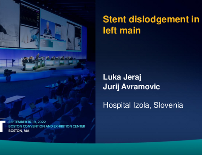 TCT 701: Stent dislodgement in left main