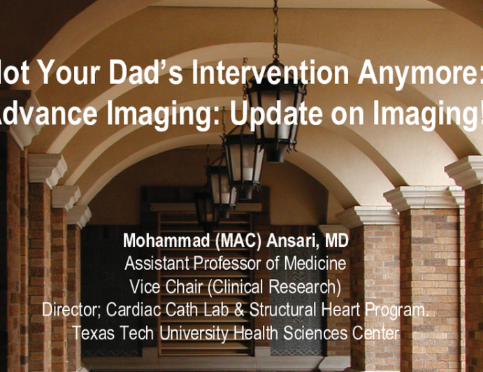 Not Your Dad’s Intervention Anymore: Advanced Imaging: Update on Imaging Modalities