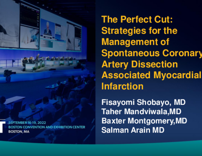 TCT 666: The Perfect Cut - Strategies for the Management of Spontaneous Coronary Artery Dissection Associated Myocardial Infarction