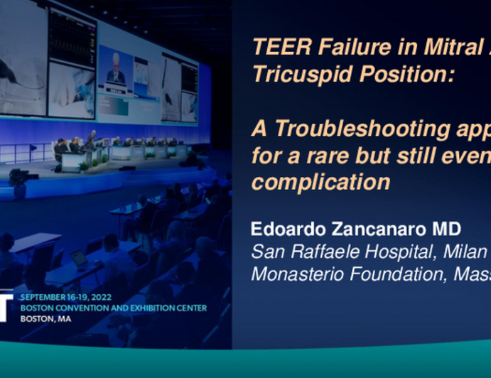 TCT 718: TEER (Mitraclip and TriClip) Failure in Mitral And Tricuspid Position: A real case of too far approach! How To Overcome This Situation And When Consider TEER Too Far  