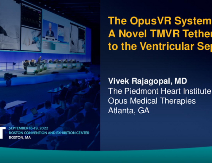 The Opus VR Valve: A Novel TMVR Tethered to the Ventricular Septum (Opus Medical)