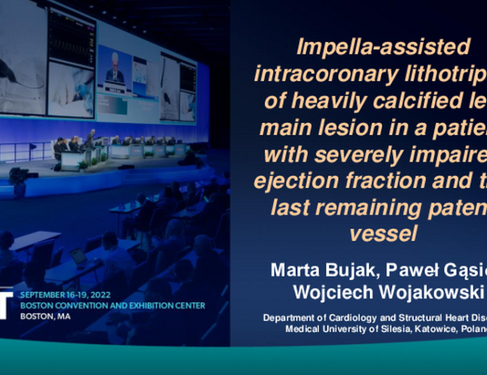 TCT 777: Impella-assisted intracoronary lithotripsy of heavily calcified left main lesion in a patient with severely impaired ejection fraction and the last remaining patent vessel