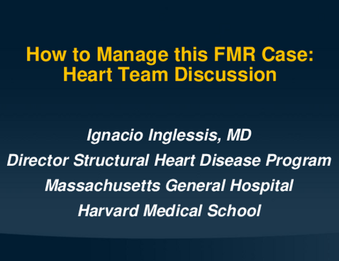 How to Manage This FMR Case: Heart Team Discussion
