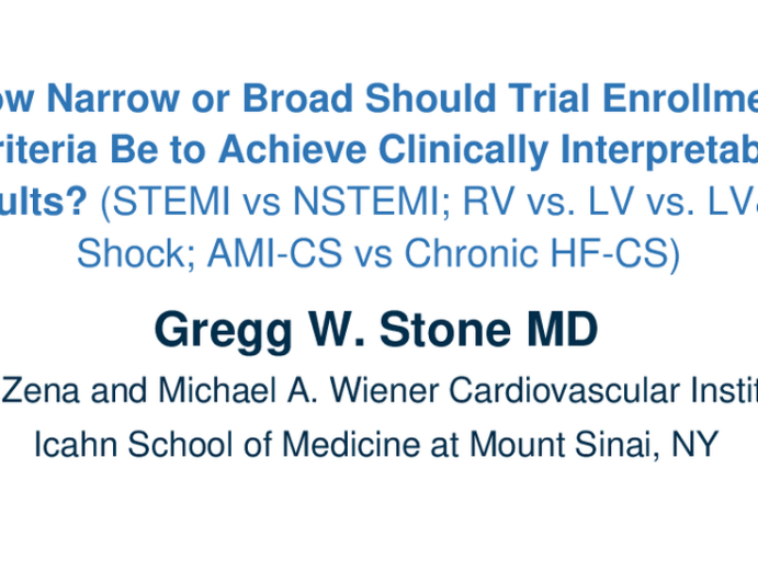 How Narrow or Broad Should Trial Enrollment Criteria Be to Achieve Clinically Interpretable Results?  (STEMI vs NSTEMI; RV vs. LV vs. LV&RV Shock; AMI-CS vs Chronic HF-CS)