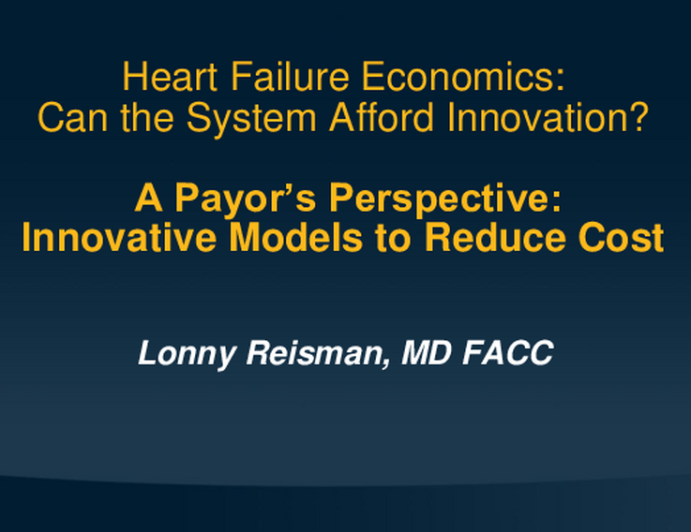 A Payors Perspective: Innovative Models to Reduce Cost