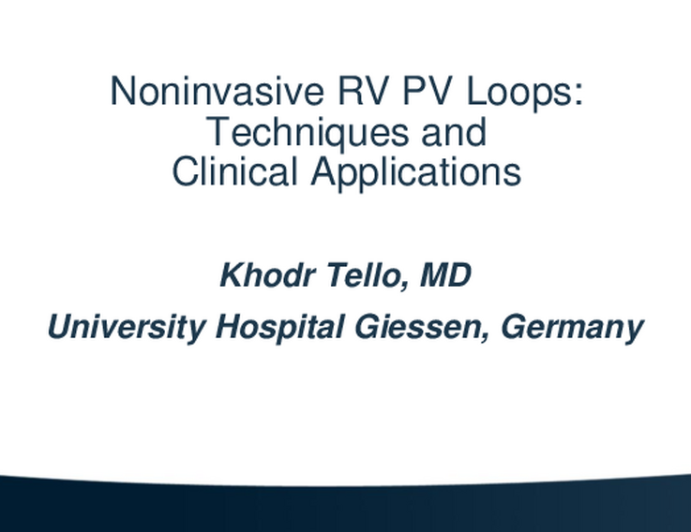 Noninvasive RV PV Loops:  Techniques and Clinical Applications