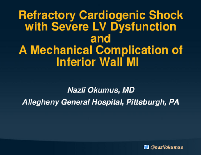 Refractory Cardiogenic Shock With Severe LV Dysfunction and a Mechanical Complication of Inferior Wall MI