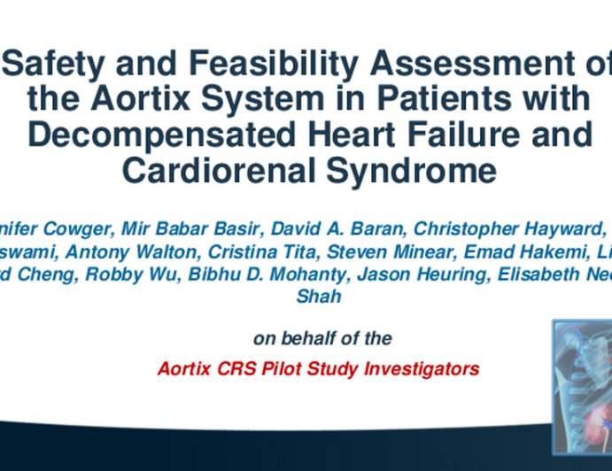 Safety and Performance of the Aortix™ Device in Patients With Decompensated Heart Failure and Cardiorenal Syndrome