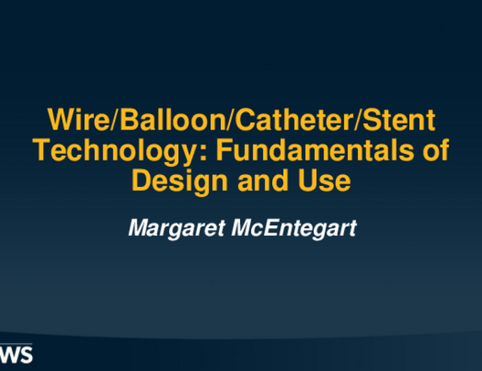 Wire/Balloon/Catheter/Stent Technology: Fundamentals of Design and Use