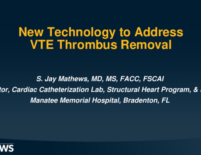 New Technology to Address VTE Thrombus Removal
