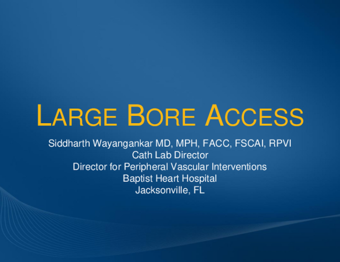 The Importance of Large Bore Femoral Access Techniques