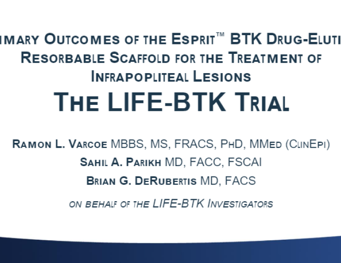 Primary Outcomes of the Esprit™ BTK Drug-Eluting Resorbable Scaffold for the Treatment of Infrapopliteal Lesions: The LIFE-BTK Randomized Controlled Trial