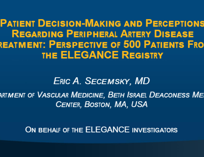 Patient Decision-Making and Perceptions Regarding Peripheral Artery Disease Treatment: Perspective of 500 Patients From the ELEGANCE Registry