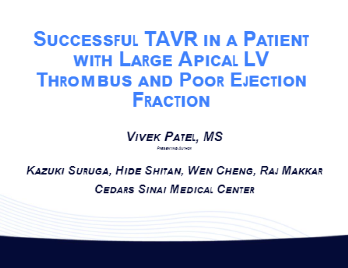 Successful TAVR in a Patient Wth Large Apical LV Thrombus and Poor Ejection Fraction