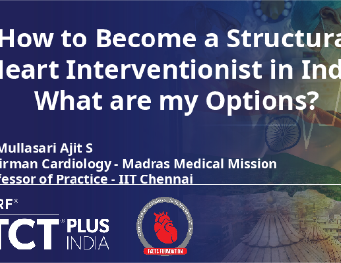 How to Become a Structural Heart Interventionist in India: What are my Options?