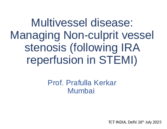 Multivessel disease: Managing Non-culprit vessel stenosis (following IRA reperfusion in STEMI)