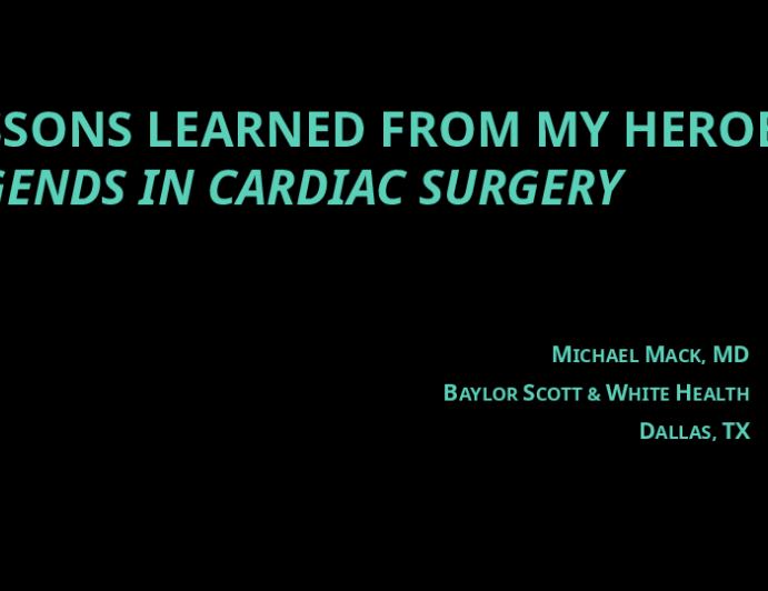 Lessons Learned from My Heroes: Legends in Cardiac Surgery