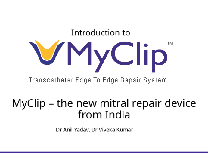 Introduction to MyClip: Transcatheter Edge to Edge Repair System