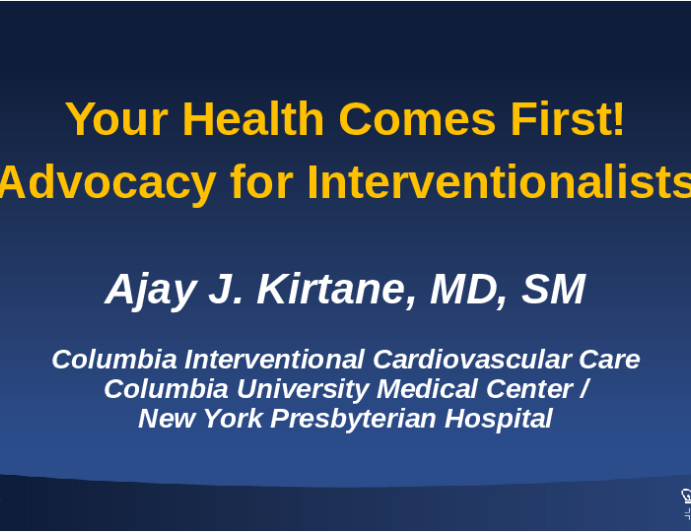 Your Health Comes First! (Advocacy for Interventionalists)