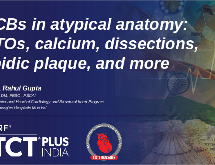 DCBs in atypical anatomy: CTOs, calcium, dissections, lipidic plaque, and more