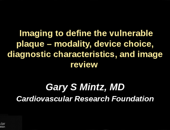 Imaging to define the vulnerable plaque – modality, device choice, diagnostic characteristics, and image review
