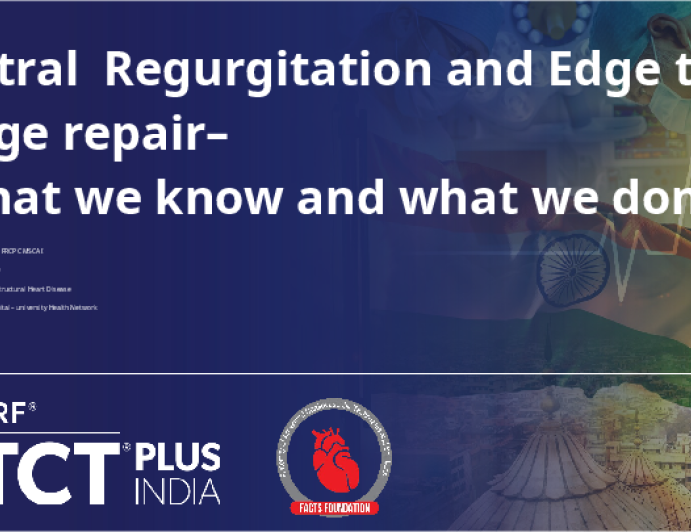 Mitral Regurgitation and Edge to Edge repair – What we know and what we don’t