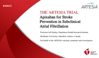 The Artesia trial: Apixaban for Stroke Prevention in Subclinical Atrial Fibrillation