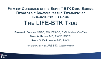 Primary Outcomes of the Esprit™ BTK Drug-Eluting Resorbable Scaffold for the Treatment of Infrapopliteal Lesions: The LIFE-BTK Randomized Controlled Trial