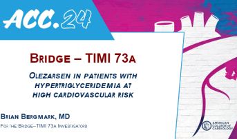 Bridge-TIMI 73a: Olezarsen in patients with hypertriglyceridemia at high cardiovascular risk
